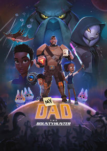 My Dad the Bounty Hunter - watched 10 of 19 aired episodes